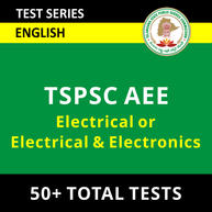 TSPSC Assistant Executive Engineers | Electrical or Electrical & Electronics 2022 | Complete Online Test Series By Adda247